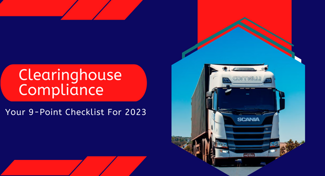 A large white Scania truck drives on a clear road against a blue sky. Text reads: "Clearinghouse Compliance. Your 9-Point Checklist For 2023".