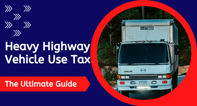 Paying Heavy Highway Vehicle Tax: Simple Guide